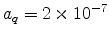  a_q=2\times10^{-7} 