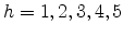  h=1,2,3,4,5