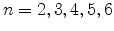 n=2,3,4,5,6