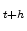  _{t+h}
