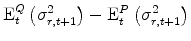 \displaystyle \operatorname{E}_t^Q\left(\sigma_{r,t+1}^2\right)-\operatorname{E}_t^P\left(\sigma_{r,t+1}^2\right)