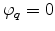  \varphi_q=0