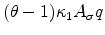  (\theta-1)\kappa_1A_{\sigma}q