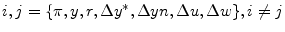  i,j=\{\pi,y,r,\Delta y^{\ast },\Delta yn,\Delta u,\Delta w\},i\neq j