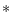  \ast