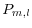 P_{m,l} 