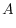 A_{ }