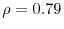 \rho=0.79