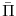 \bar{\Pi}