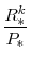 \displaystyle \frac{R^{k}_{\ast}}{P_{\ast}}
