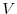 V
