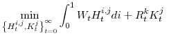 \displaystyle \min_{\left\{ H^{i,j}_{t},K^{j}_{t}\right\}_{t=0}^{\infty}} \int_{0}^{1}W_{t} H^{i,j}_{t}di + R^{k}_{t} K^{j}_{t} \ 