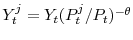 Y^{j}_{t}=Y_{t}(P^{j}_{t}/P_{t})^{-\theta}