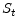 \displaystyle S_{t}