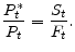 \displaystyle \frac{P_{t}^{\ast }}{P_{t}}=\frac{S_{t}}{F_{t}}.