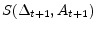  S(\Delta_{t+1},A_{t+1})