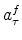 \displaystyle a^f_{\tau}