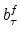 \displaystyle b^f_{\tau}
