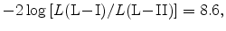 \displaystyle -2\log\left[L({\rm L\!-\!I})/L({\rm L\!-\!II})\right]=8.6, 