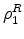 \displaystyle \rho_1^R