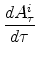 \displaystyle \frac{dA_{\tau}^{i}}{d\tau}