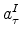 \displaystyle a_{\tau}^I
