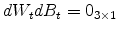  dW_t dB_t = 0_{3\times 1}