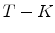 T-K