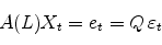 \begin{displaymath} A(L) X_t = e_t = Q \, \varepsilon_t \end{displaymath}