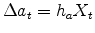 \Delta a_t=h_{a}X_t