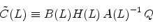 \begin{equation*} \tilde C(L) \equiv B(L) H(L)\, A(L)^{-1} \, Q \end{equation*}