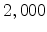 2,000