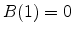 B(1) = 0