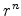  r^{n}
