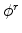  \phi^{r}