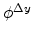  \phi^{\Delta y}