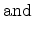 \displaystyle {\mathrm{and}}% 