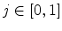 j \in [0,1]