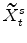 \displaystyle \widetilde{X}^{s}_{t}