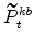 \displaystyle \widetilde{P}^{kb}_{t}