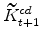 \displaystyle \widetilde{K}^{cd}_{t+1}