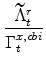 \displaystyle \frac{\widetilde{\Lambda}^{r}_{t}}{\Gamma^{x,cbi}_{t}}