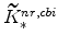  \widetilde{K}^{nr,cbi}_{\ast}