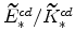  \widetilde{E}^{cd}_{\ast}/\widetilde{K}^{cd}_{\ast}