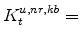  K^{u,nr,kb}_{t}=