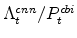  \Lambda^{cnn}_{t}/P^{cbi}_{t}