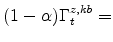  (1-\alpha)\Gamma^{z,kb}_{t}=