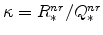  \kappa=R^{nr}_{% \ast}/Q^{nr}_{\ast}