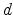  d