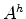  A^{h}